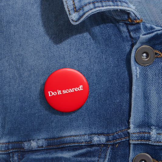 "Do it scared!" Motivational Pin