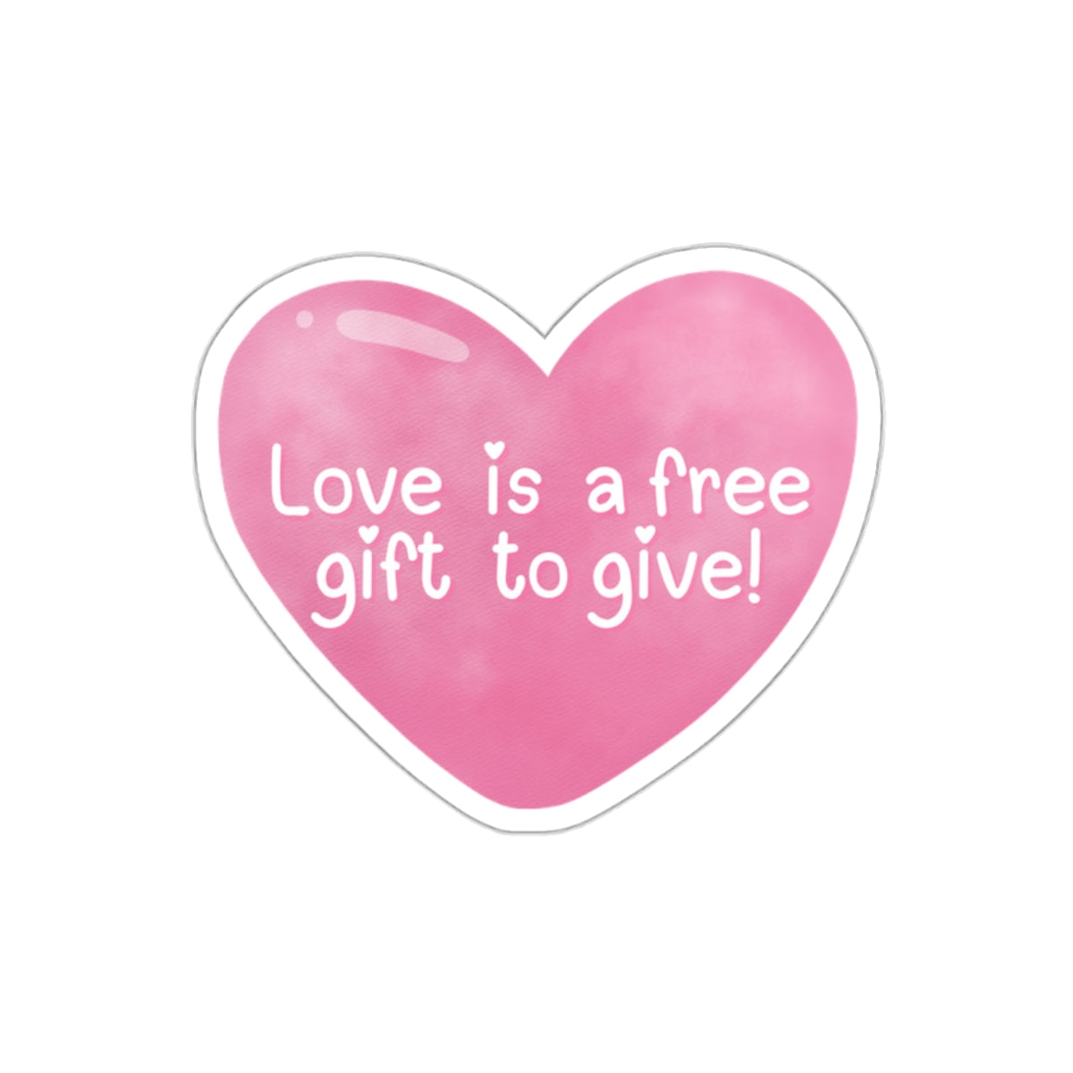 Love Is a Free Gift to Give Sticker