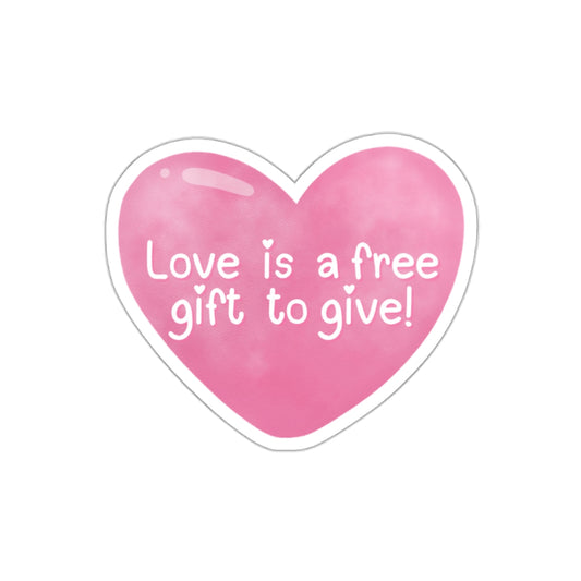 Love Is a Free Gift to Give Sticker