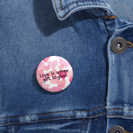 "Love is a free gift to give!" Motivational Pin