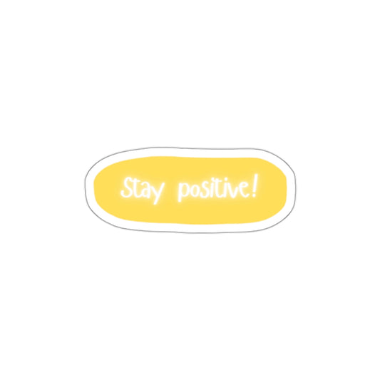 “Stay Positive!” Sticker