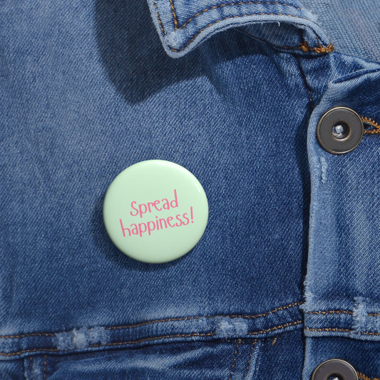 "Spread Happiness!" Motivational Pin