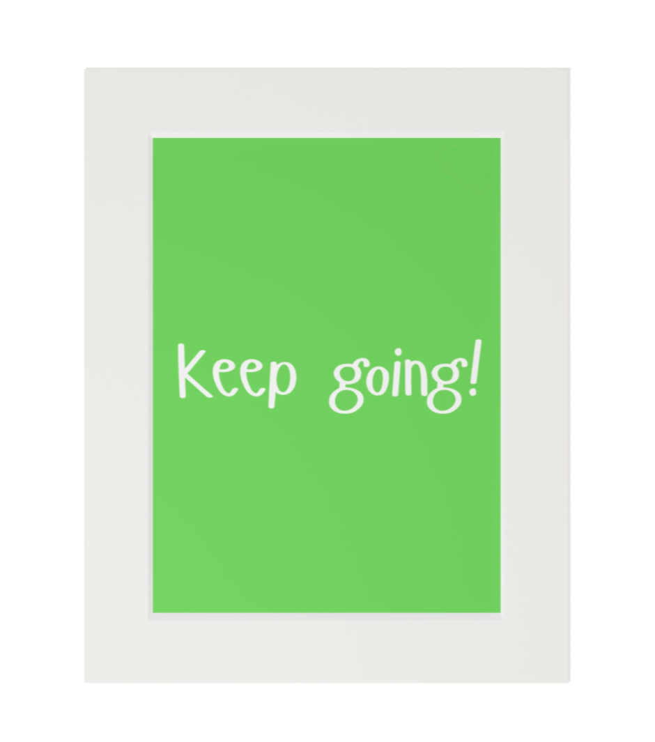 "Keep Going!" Motivational Print