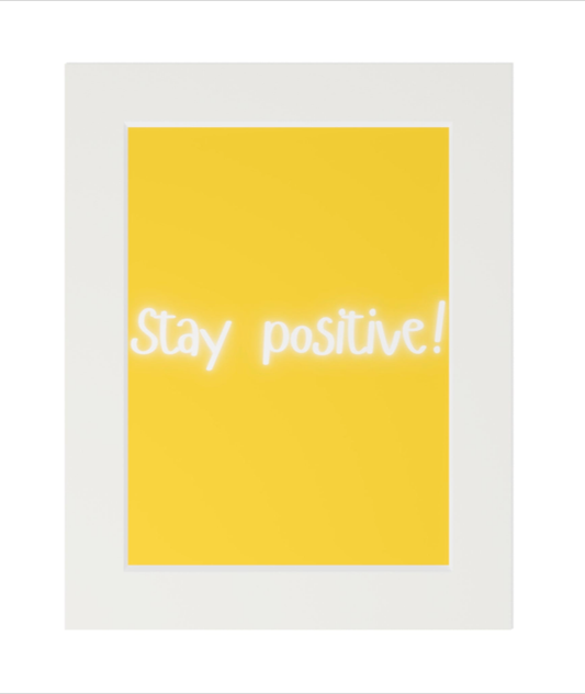 "Stay Positive!" Motivational Print